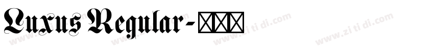 Luxus Regular字体转换 Luxus Regular字体转换